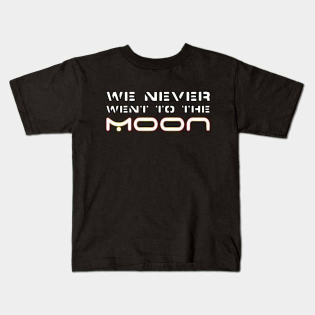 We Never Went To The Moon Kids T-Shirt by tonycastell